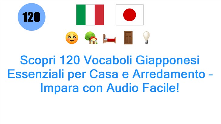 Scopri 120 Vocaboli Giapponesi Essenziali per Casa e Arredamento – Impara con Audio Facile!